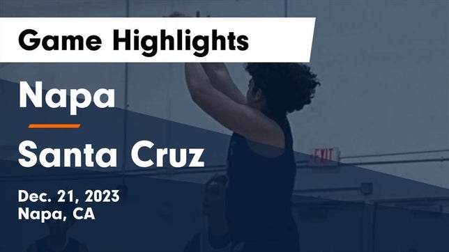 Watch this highlight video of the Napa (CA) basketball team in its game Napa  vs Santa Cruz  Game Highlights - Dec. 21, 2023 on Dec 21, 2023