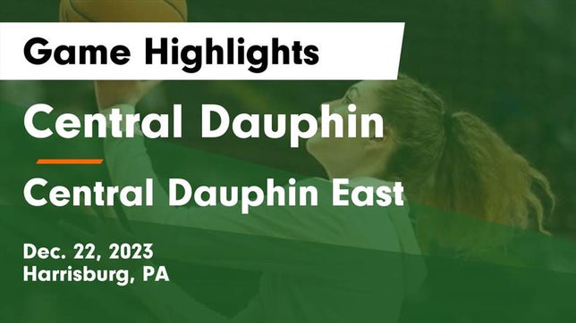 Watch this highlight video of the Central Dauphin (Harrisburg, PA) girls basketball team in its game Central Dauphin  vs Central Dauphin East  Game Highlights - Dec. 22, 2023 on Dec 22, 2023