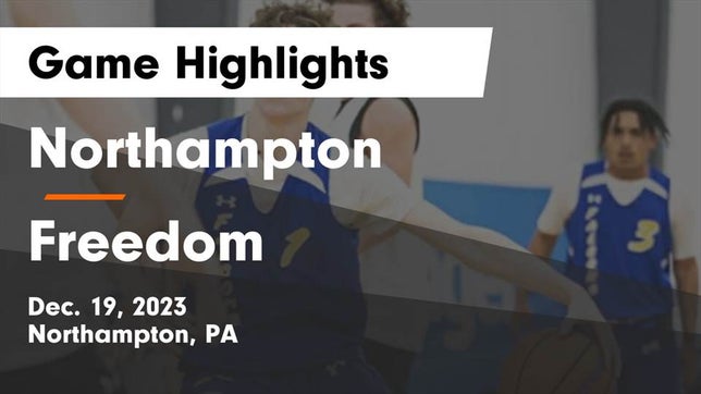 Watch this highlight video of the Northampton (PA) basketball team in its game Northampton  vs Freedom  Game Highlights - Dec. 19, 2023 on Dec 19, 2023