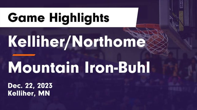 Watch this highlight video of the Kelliher/Northome (Northome, MN) girls basketball team in its game Kelliher/Northome  vs Mountain Iron-Buhl  Game Highlights - Dec. 22, 2023 on Dec 22, 2023