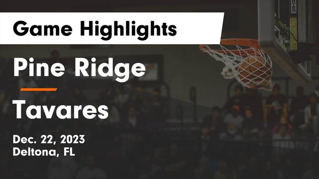 Watch this highlight video of the Pine Ridge (Deltona, FL) basketball team in its game Pine Ridge  vs Tavares  Game Highlights - Dec. 22, 2023 on Dec 22, 2023
