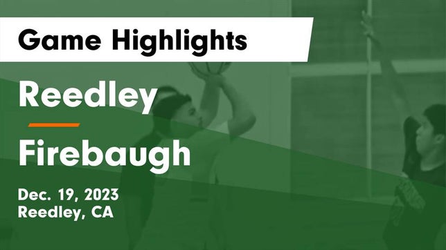 Watch this highlight video of the Reedley (CA) basketball team in its game Reedley  vs Firebaugh  Game Highlights - Dec. 19, 2023 on Dec 19, 2023