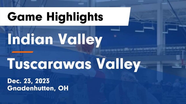 Watch this highlight video of the Indian Valley (Gnadenhutten, OH) girls basketball team in its game Indian Valley  vs Tuscarawas Valley  Game Highlights - Dec. 23, 2023 on Dec 23, 2023