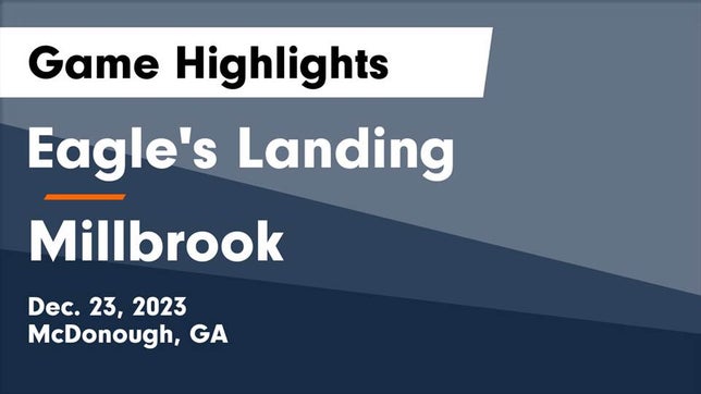 Watch this highlight video of the Eagle's Landing (McDonough, GA) basketball team in its game Eagle's Landing  vs Millbrook  Game Highlights - Dec. 23, 2023 on Dec 23, 2023