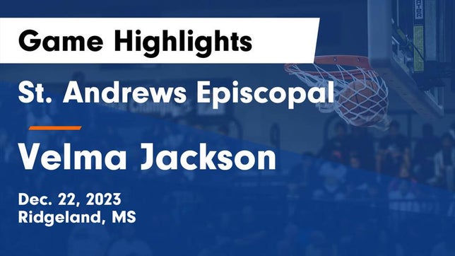 Watch this highlight video of the St. Andrew's Episcopal (Ridgeland, MS) girls basketball team in its game St. Andrews Episcopal  vs Velma Jackson  Game Highlights - Dec. 22, 2023 on Dec 22, 2023