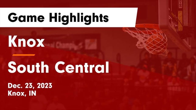 Watch this highlight video of the Knox (IN) girls basketball team in its game Knox  vs South Central  Game Highlights - Dec. 23, 2023 on Dec 23, 2023
