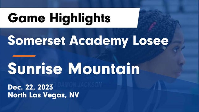 Watch this highlight video of the Somerset Academy Losee (North Las Vegas, NV) girls basketball team in its game Somerset Academy Losee vs Sunrise Mountain  Game Highlights - Dec. 22, 2023 on Dec 21, 2023