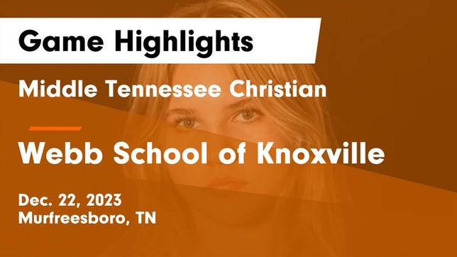 Watch this highlight video of the Middle Tennessee Christian (Murfreesboro, TN) girls basketball team in its game Middle Tennessee Christian vs Webb School of Knoxville Game Highlights - Dec. 22, 2023 on Dec 22, 2023