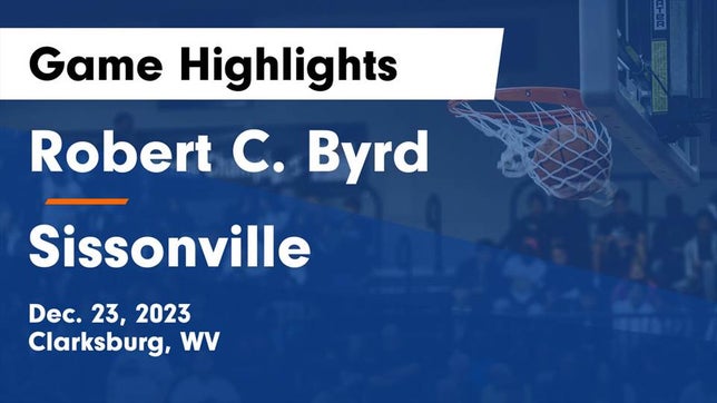 Watch this highlight video of the Robert C. Byrd (Clarksburg, WV) girls basketball team in its game Robert C. Byrd  vs Sissonville  Game Highlights - Dec. 23, 2023 on Dec 23, 2023