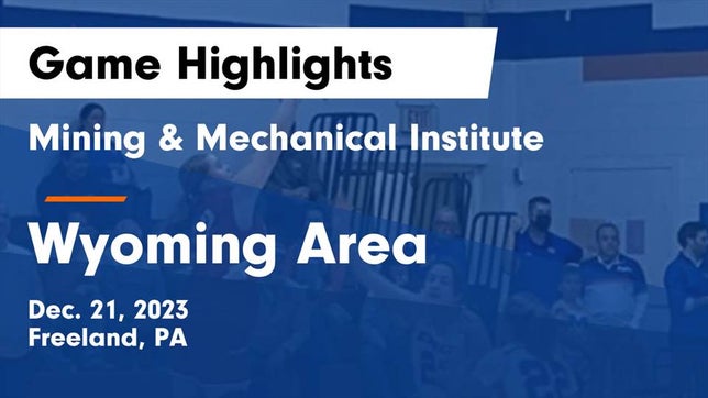 Watch this highlight video of the MMI Preparatory School (Freeland, PA) girls basketball team in its game Mining & Mechanical Institute  vs Wyoming Area  Game Highlights - Dec. 21, 2023 on Dec 21, 2023
