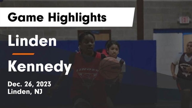 Watch this highlight video of the Linden (NJ) girls basketball team in its game Linden  vs Kennedy  Game Highlights - Dec. 26, 2023 on Dec 26, 2023