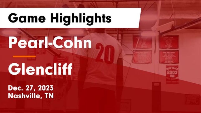 Watch this highlight video of the Pearl-Cohn (Nashville, TN) basketball team in its game Pearl-Cohn  vs Glencliff  Game Highlights - Dec. 27, 2023 on Dec 27, 2023