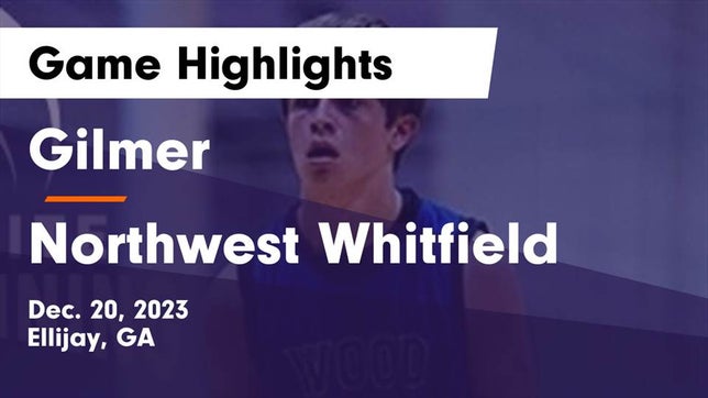 Watch this highlight video of the Gilmer (Ellijay, GA) basketball team in its game Gilmer  vs Northwest Whitfield  Game Highlights - Dec. 20, 2023 on Dec 20, 2023