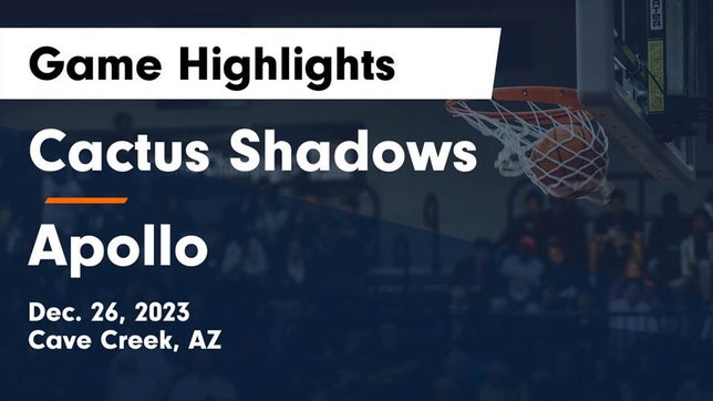 Watch this highlight video of the Cactus Shadows (Cave Creek, AZ) basketball team in its game Cactus Shadows  vs Apollo  Game Highlights - Dec. 26, 2023 on Dec 26, 2023