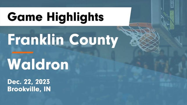 Watch this highlight video of the Franklin County (Brookville, IN) girls basketball team in its game Franklin County  vs Waldron  Game Highlights - Dec. 22, 2023 on Dec 22, 2023