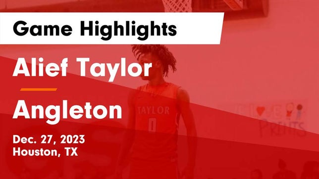 Watch this highlight video of the Alief Taylor (Houston, TX) basketball team in its game Alief Taylor  vs Angleton  Game Highlights - Dec. 27, 2023 on Dec 27, 2023