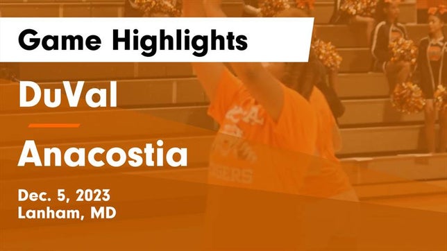 Watch this highlight video of the DuVal (Lanham, MD) girls basketball team in its game DuVal  vs Anacostia  Game Highlights - Dec. 5, 2023 on Dec 5, 2023