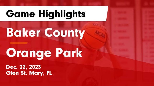 Watch this highlight video of the Baker County (Glen St. Mary, FL) basketball team in its game Baker County  vs Orange Park  Game Highlights - Dec. 22, 2023 on Dec 22, 2023