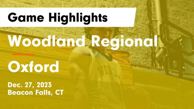 Watch this highlight video of the Woodland Regional (Beacon Falls, CT) basketball team in its game Woodland Regional vs Oxford  Game Highlights - Dec. 27, 2023 on Dec 27, 2023