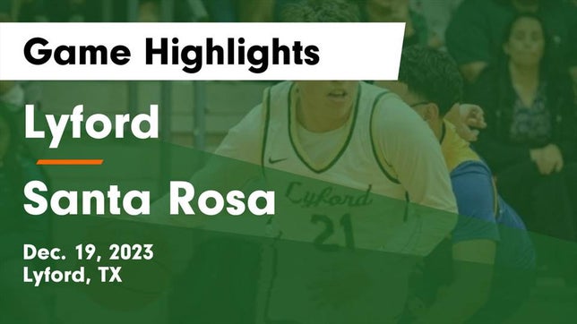 Watch this highlight video of the Lyford (TX) basketball team in its game Lyford  vs Santa Rosa  Game Highlights - Dec. 19, 2023 on Dec 19, 2023