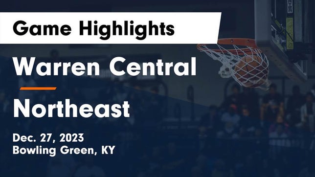 Watch this highlight video of the Warren Central (Bowling Green, KY) girls basketball team in its game Warren Central  vs Northeast  Game Highlights - Dec. 27, 2023 on Dec 27, 2023