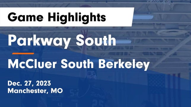 Watch this highlight video of the Parkway South (Manchester, MO) basketball team in its game Parkway South  vs McCluer South Berkeley  Game Highlights - Dec. 27, 2023 on Dec 27, 2023