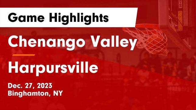 Watch this highlight video of the Chenango Valley (Binghamton, NY) basketball team in its game Chenango Valley  vs Harpursville  Game Highlights - Dec. 27, 2023 on Dec 27, 2023