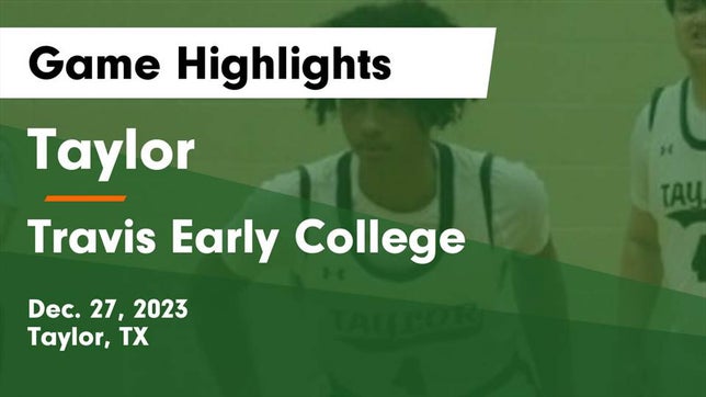 Watch this highlight video of the Taylor (TX) basketball team in its game Taylor  vs Travis Early College  Game Highlights - Dec. 27, 2023 on Dec 27, 2023
