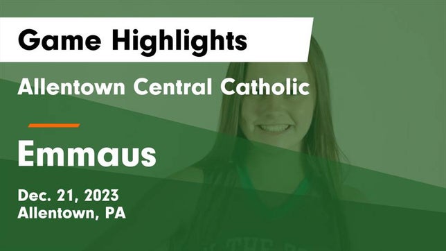 Watch this highlight video of the Allentown Central Catholic (Allentown, PA) girls basketball team in its game Allentown Central Catholic  vs Emmaus  Game Highlights - Dec. 21, 2023 on Dec 21, 2023