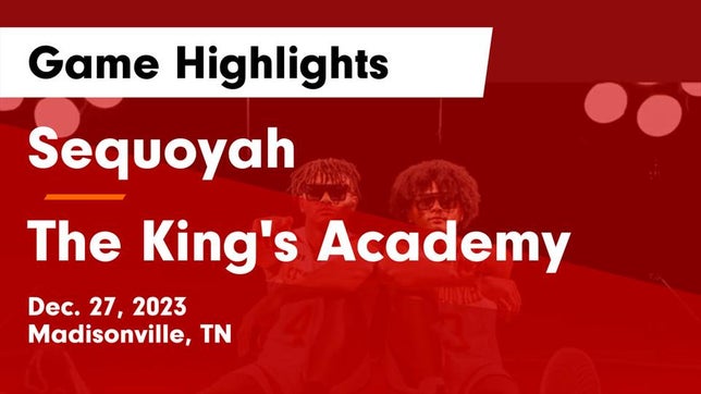 Watch this highlight video of the Sequoyah (Madisonville, TN) basketball team in its game Sequoyah  vs The King's Academy Game Highlights - Dec. 27, 2023 on Dec 27, 2023