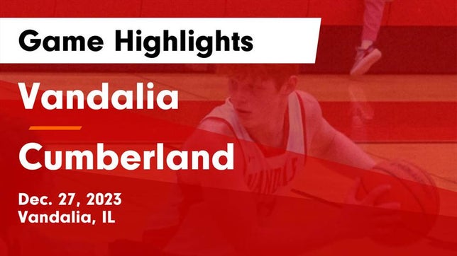 Watch this highlight video of the Vandalia (IL) basketball team in its game Vandalia  vs Cumberland  Game Highlights - Dec. 27, 2023 on Dec 27, 2023