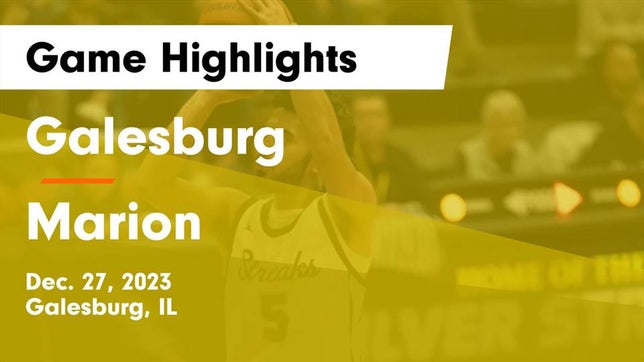 Watch this highlight video of the Galesburg (IL) basketball team in its game Galesburg  vs Marion  Game Highlights - Dec. 27, 2023 on Dec 27, 2023