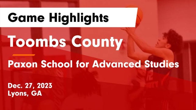 Watch this highlight video of the Toombs County (Lyons, GA) basketball team in its game Toombs County  vs Paxon School for Advanced Studies Game Highlights - Dec. 27, 2023 on Dec 27, 2023