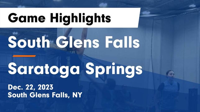 Watch this highlight video of the South Glens Falls (NY) girls basketball team in its game South Glens Falls  vs Saratoga Springs  Game Highlights - Dec. 22, 2023 on Dec 22, 2023