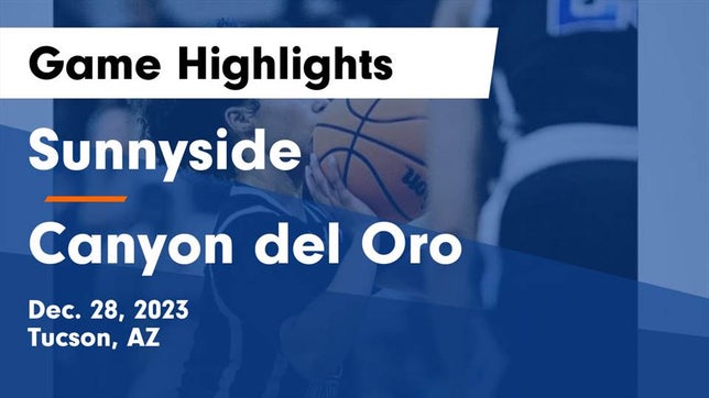 Watch this highlight video of the Sunnyside (Tucson, AZ) girls basketball team in its game Sunnyside  vs Canyon del Oro  Game Highlights - Dec. 28, 2023 on Dec 28, 2023