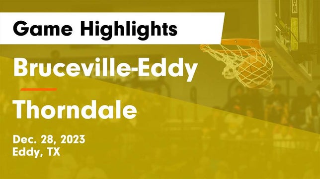Watch this highlight video of the Bruceville-Eddy (Eddy, TX) girls basketball team in its game Bruceville-Eddy  vs Thorndale  Game Highlights - Dec. 28, 2023 on Dec 28, 2023