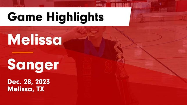 Watch this highlight video of the Melissa (TX) girls basketball team in its game Melissa  vs Sanger  Game Highlights - Dec. 28, 2023 on Dec 28, 2023