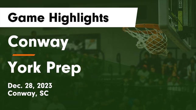 Watch this highlight video of the Conway (SC) basketball team in its game Conway  vs York Prep  Game Highlights - Dec. 28, 2023 on Dec 28, 2023