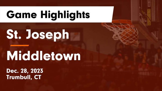 Watch this highlight video of the St. Joseph (Trumbull, CT) basketball team in its game St. Joseph  vs Middletown  Game Highlights - Dec. 28, 2023 on Dec 28, 2023