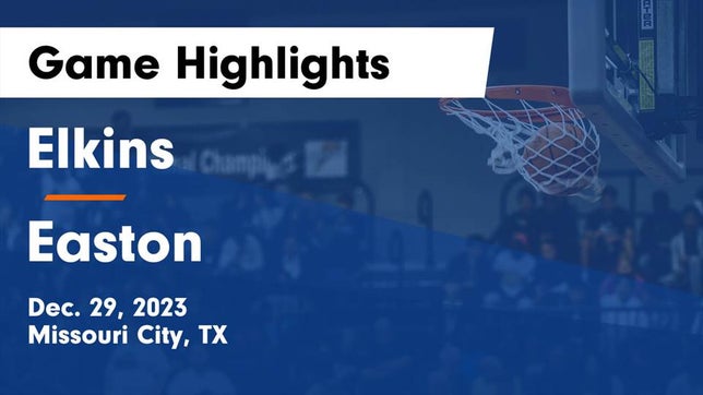 Watch this highlight video of the Fort Bend Elkins (Missouri City, TX) basketball team in its game Elkins  vs Easton  Game Highlights - Dec. 29, 2023 on Dec 28, 2023