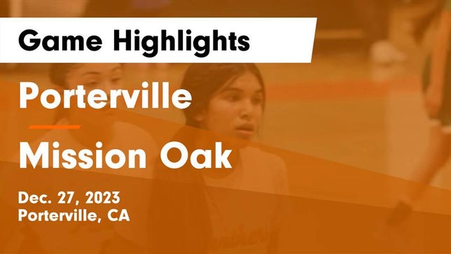 Watch this highlight video of the Porterville (CA) girls basketball team in its game Porterville  vs Mission Oak  Game Highlights - Dec. 27, 2023 on Dec 27, 2023