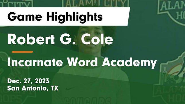 Watch this highlight video of the Cole (San Antonio, TX) basketball team in its game Robert G. Cole  vs Incarnate Word Academy  Game Highlights - Dec. 27, 2023 on Dec 27, 2023