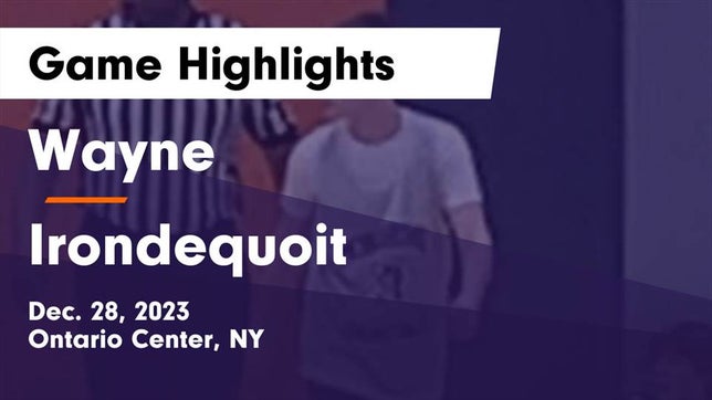 Watch this highlight video of the Wayne (Ontario Center, NY) girls basketball team in its game Wayne  vs  Irondequoit  Game Highlights - Dec. 28, 2023 on Dec 28, 2023