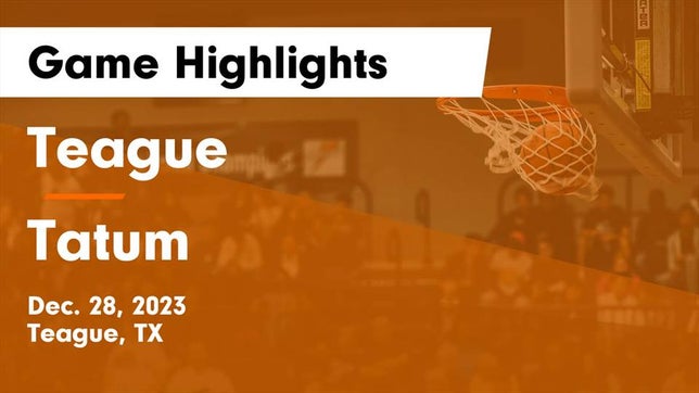 Watch this highlight video of the Teague (TX) girls basketball team in its game Teague  vs Tatum  Game Highlights - Dec. 28, 2023 on Dec 28, 2023