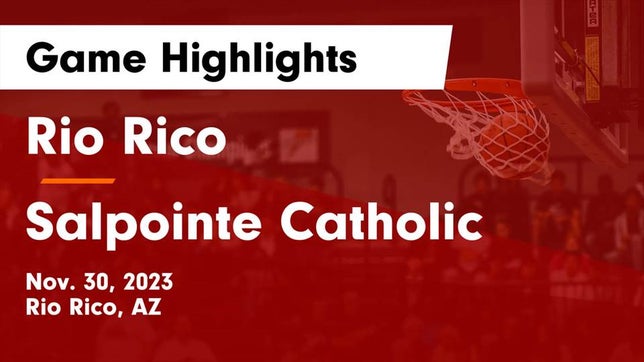 Watch this highlight video of the Rio Rico (AZ) girls basketball team in its game Rio Rico  vs Salpointe Catholic  Game Highlights - Nov. 30, 2023 on Nov 30, 2023