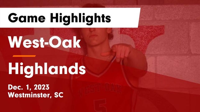 Watch this highlight video of the West-Oak (Westminster, SC) basketball team in its game West-Oak  vs Highlands  Game Highlights - Dec. 1, 2023 on Dec 1, 2023