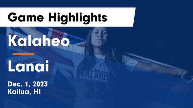 Watch this highlight video of the Kalaheo (Kailua, HI) girls basketball team in its game Kalaheo  vs Lanai  Game Highlights - Dec. 1, 2023 on Dec 1, 2023