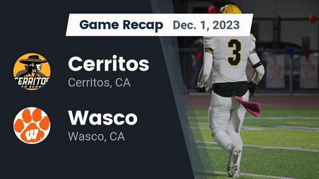 Watch this highlight video of the Cerritos (CA) football team in its game Recap: Cerritos  vs. Wasco  2023 on Dec 1, 2023