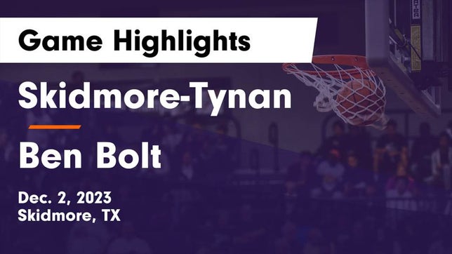Watch this highlight video of the Skidmore-Tynan (Skidmore, TX) basketball team in its game Skidmore-Tynan  vs Ben Bolt  Game Highlights - Dec. 2, 2023 on Dec 2, 2023