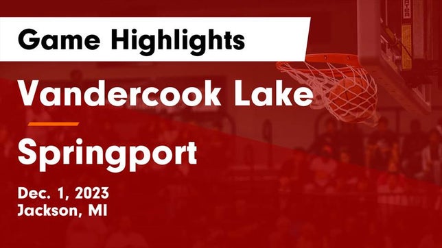 Watch this highlight video of the Vandercook Lake (Jackson, MI) basketball team in its game Vandercook Lake  vs Springport  Game Highlights - Dec. 1, 2023 on Dec 1, 2023